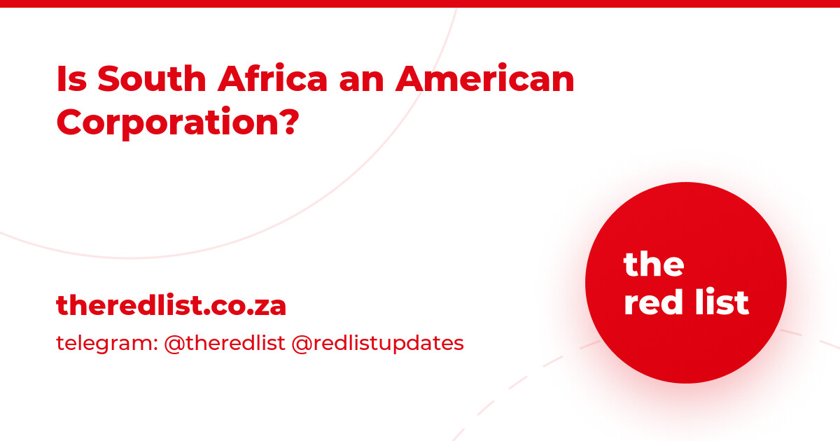 Is South Africa an American Corporation? — The Red List SA
