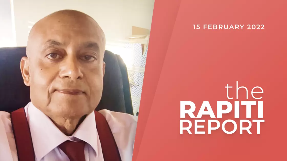 The Rapiti Report: 15 Feb. 2022 – Government Extends Lockdown